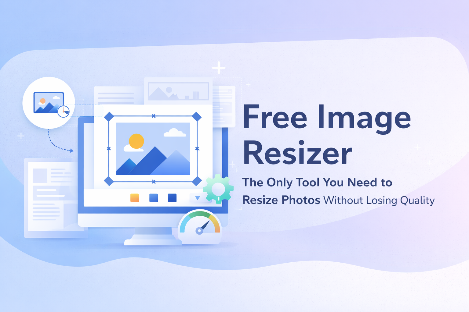 Free Image Resizer: The Only Tool You Need to Resize Photos Without Losing Quality